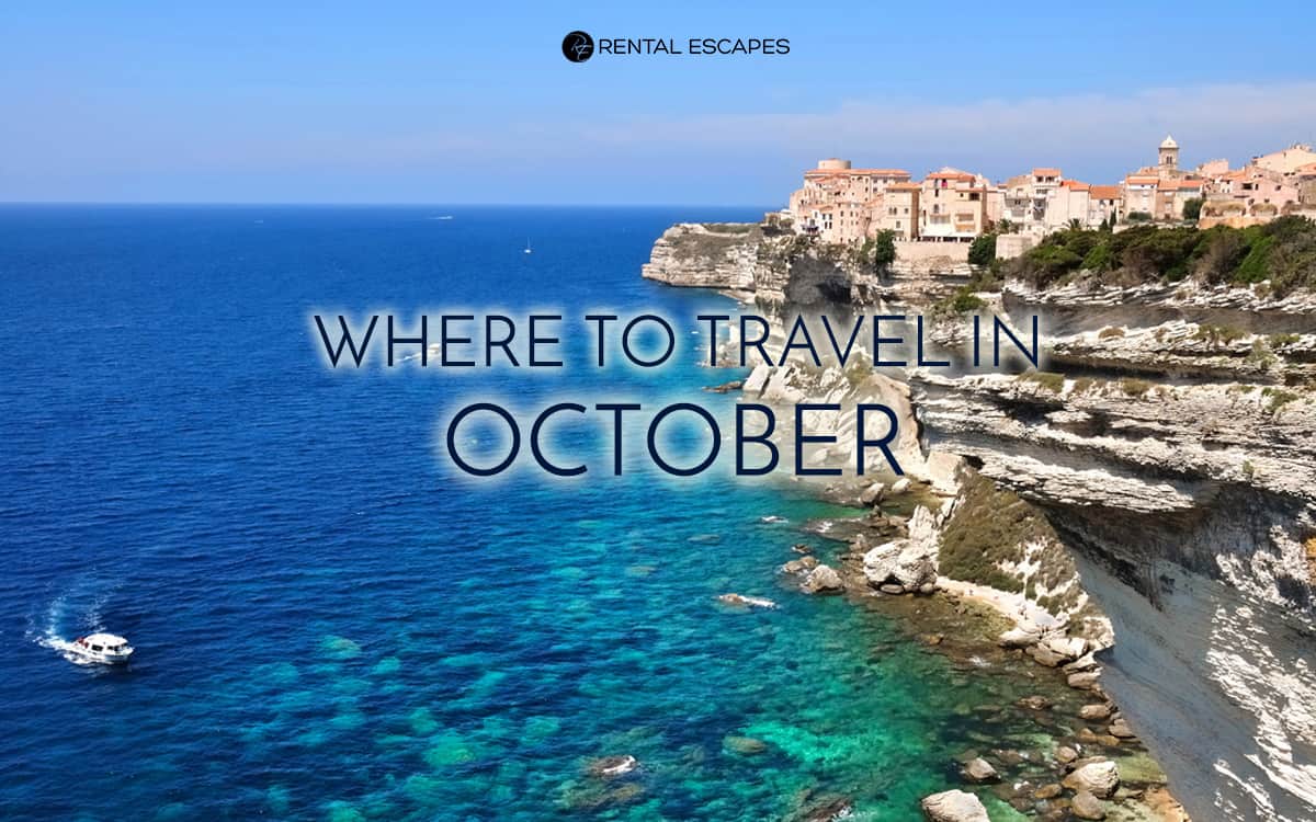 The Best Places to Travel in October | Rental Escapes