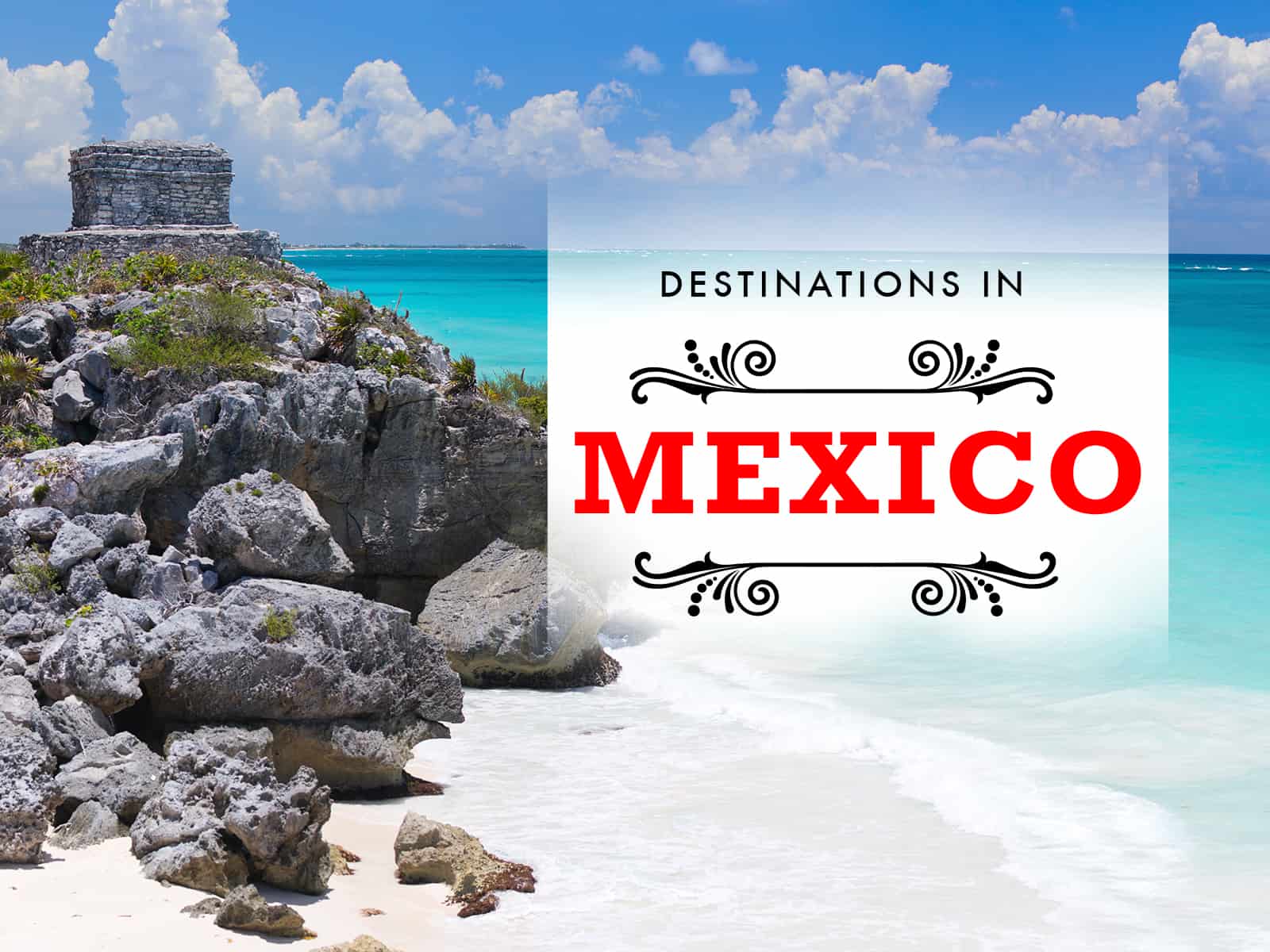 Travel Guide - Destinations in Mexico | Rental Escapes