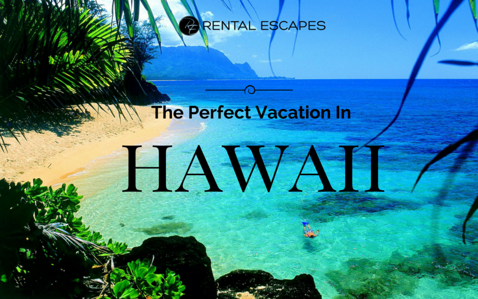 perfect hawaii vacation