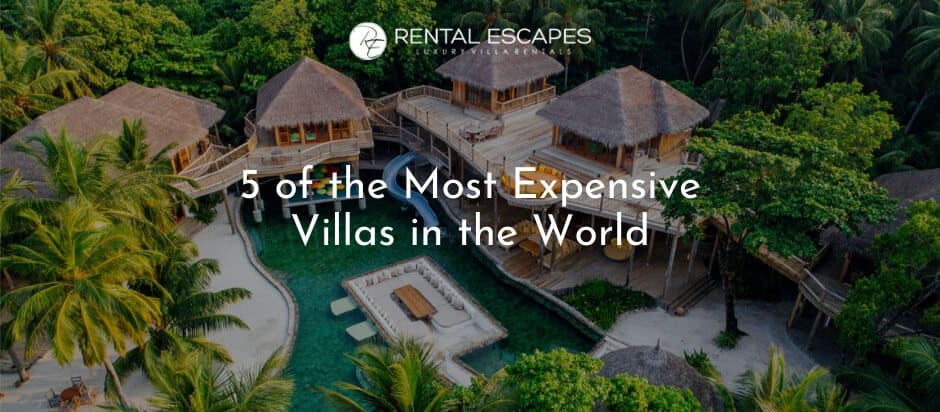 pålægge Alert ekstra Top 5 Most Expensive and Luxurious Villas in the World