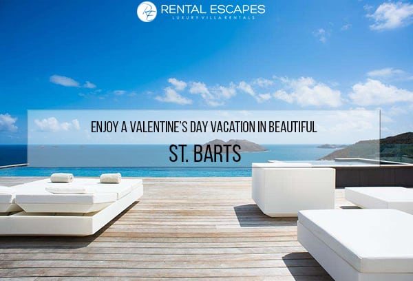 Enjoy A Valentine S Day Vacation In Beautiful St Barts Rental Escapes