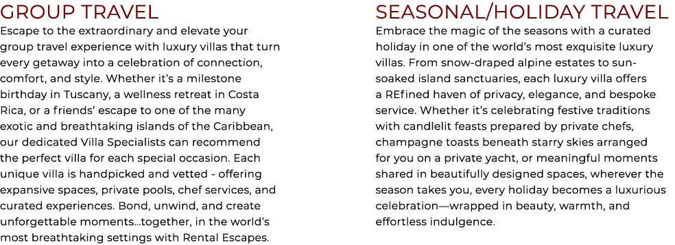 GROUP TRAVEL Escape to the extraordinary and elevate your group travel experience with luxury villas that turn every ...