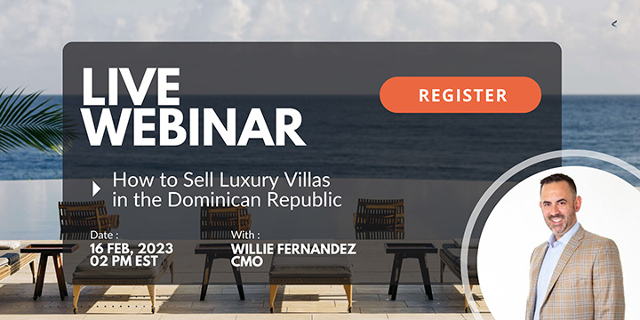 Live Webinar: How to Sell Luxury Villas in Dominican Republic - with Willie Fernandez, CMO. Feb 16, 2023 @ 2pm EST.